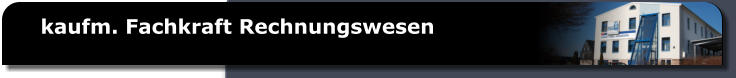 kaufm. Fachkraft Rechnungswesen